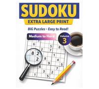 Extra Large Print Sudoku for Seniors - Medium to Hard - Vol. 3: 100 Medium to Hard Puzzles with Big Grids - Perfect for Low Vision and Relaxing Brain Games