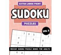Extra Large Print Sudoku Puzzles - Volume 5: Medium Sudoku Puzzle Books for Adults