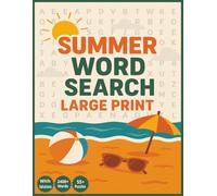 Extra Large Print Summer Word Search: 55+ Relaxing Summer Puzzles with 2400+ Words - Extra Large Print with Solutions for Easy Reading and Endless Fun!