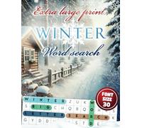 Extra Large Print Winter Word Search: Jumbo Word Search For Seniors, Adults And Teens | 50 Winter Themed Puzzles With Very Big Letters (30 Font Size) | Anti-Eye Strain Word Find To Have Fun And Relax
