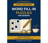 Extra Large Print Word Fill-In Puzzles for Seniors: 80 Easy Puzzles, One Per Page, Giant 24-Point Grids, and a Complete Large Print Answer Key