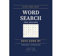 Extra Large Print Word Search for Seniors: Days Gone By: 100 Easy Nostalgia Puzzles in Jumbo Print, No Backwards Words, with Answers and Hints