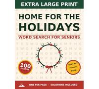 Extra Large Print Word Search for Seniors: Home for the Holidays: 100 Easy-to-Challenging Christmas and Winter Puzzles with Big Bold Letters, One ... on Every Page - Complete Solutions Included