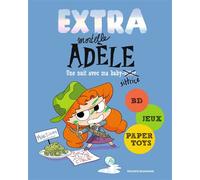 EXTRA Mortelle Adèle T1 - Une nuit chez ma babysittrice - Mr Tan - Bayard Jeunesse - broché - Livre-jeu