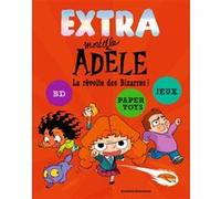 EXTRA Mortelle Adèle T3 - La revolte des bizarres !