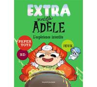 Extra Mortelle Adèle T4 - L'expérience interdite Extra mortelle Adèle - Mr Tan - Bayard Jeunesse - broché - Document jeunesse dès 6 ans