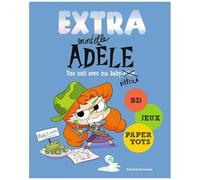 Extra Mortelle Adèle - Tome 1 - Une Nuit Chez Ma Baby-Sittrice
