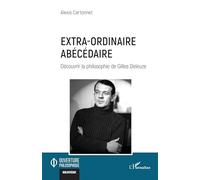 Extra-ordinaire abécédaire: Découvrir la philosophie de Gilles Deleuze