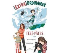 (Extra)Ordinaires , 1. Télé-pâtes Crochat Anne-Laure & Fortrat Christelle (Auteur)