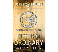 (extra)ORDINARY: A Young Adult Sci-Fi Dystopian Novel (The Powers Series Book 3)