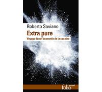 Extra pure : Voyage dans l'??conomie de la coca??Ene by Roberto Saviano (2016-02-25)