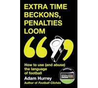 La prolongation appelle, les penalties menacent – Comment utiliser (et abuser) le langage du football
