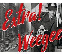 Extra! Weegee: A Collection of 359 Vintage Photographs from 1929-1946