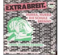 Extrabreit - Hurra, Hurra, Die Schule Brennt [Vinyl Single 7'']