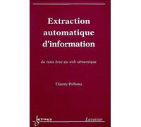 Extraction automatique d'information Du texte brut au Web sémantique - Thierry Poibeau - Hermes Science Publications - broché - Manuel