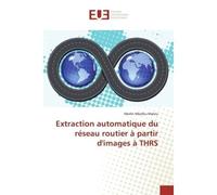Extraction automatique du réseau routier à partir d'images à THRS - Merlin Mbafou Mateu - Universitaires Europeennes - broché - Livre