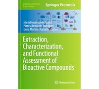 Extraction, Characterization, and Functional Assessment of Bioactive Compounds