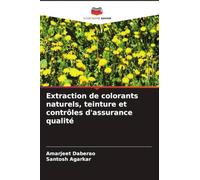 Extraction de colorants naturels, teinture et contrôles d'assurance qualité