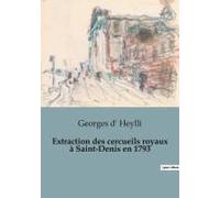 Extraction Des Cercueils Royaux À Saint-Denis En 1793