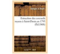Extraction des cercueils royaux à Saint-Denis en 1793