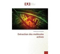 Extraction des molecules actives - Noeliharisoa Velomalala - Universitaires Europeennes - broché - Etude