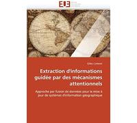 Extraction D''informations Guidée Par Des Mécanismes Attentionnels