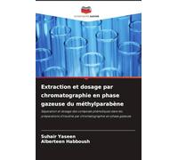 Extraction et dosage par chromatographie en phase gazeuse du méthylparabène: Séparation et dosage des composés phénoliques dans les préparations d'insuline par chromatographie en phase gazeuse