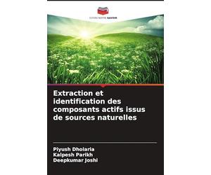 Extraction et identification des composants actifs issus de sources naturelles