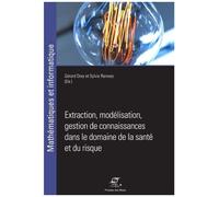 Extraction, Modélisation, Gestion De Connaissance Dans Le Domaine De La Santé Et Du Risque