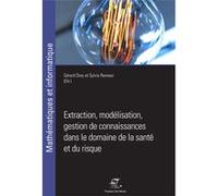 Extraction, modélisation, gestion de connaissances dans le domaine de la santé et du risque Gerard Dray (Auteur), Sylvie Ranwez (Auteur)