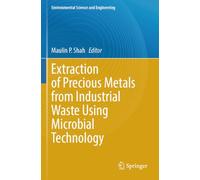 Extraction of Precious Metals from Industrial Waste Using Microbial Technology