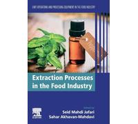 Extraction Processes in the Food Industry: Unit Operations and Processing Equipment in the Food Industry