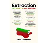 Extraction The Frontiers of Green Capitalism - Thea Riofrancos - Icon Books - ebook (ePub) - Livre