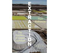 Extraction The Frontiers of Green Capitalism - Thea Riofrancos - W. w. norton & company - ebook (ePub) - Livre