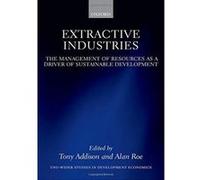 Extractive Industries: The Management of Resources as a Driver of Sustainable Development (WIDER Studies in Development Economics) - [Version Originale] Inconnu (Auteur)