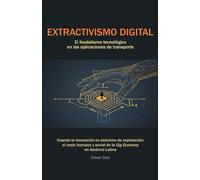 EXTRACTIVISMO DIGITAL: El feudalismo tecnológico en las aplicaciones de transporte