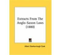 Extracts from the Anglo-Saxon Laws (1880)
