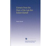 Extracts From the Diary of the Late Rev Robert Shirreff