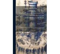 Extracts From The Manual For The Patriotic Volunteer On Active Service In Regular And Irregular War: Being The Art And Science Of Obtaining And Mainta