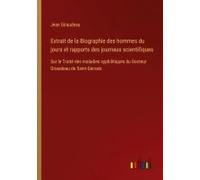Extrait De La Biographie Des Hommes Du Jours Et Rapports Des Journaux Scientifiques