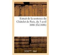 Extrait de la sentence du Châtelet de Paris, du 3 avril 1686