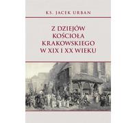 Extrait de l'histoire de l'Eglise de Cracovie aux 19ème et 20ème siècles
