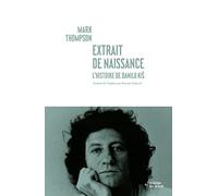 Extrait de naissance: L’Histoire de Danilo Kiš