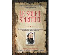 Extraits choisis tirés de l’ouvrage Le soleil spirituel