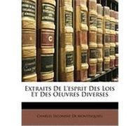Extraits de L'Esprit Des Lois Et Des Oeuvres Diverses De Montesquieu, Charles Secondat (Auteur)