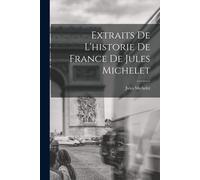 Extraits De L'historie De France De Jules Michelet