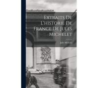 Extraits De L'historie De France De Jules Michelet