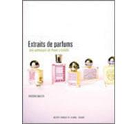 Extraits de parfums : Une anthologie de Platon à Colette