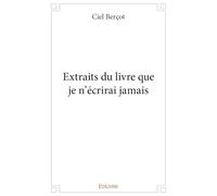 Extraits du livre que je n’écrirai jamais
