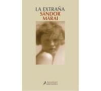 Extraña, La - Márai, Sándor Márai, Sándor (Auteur)